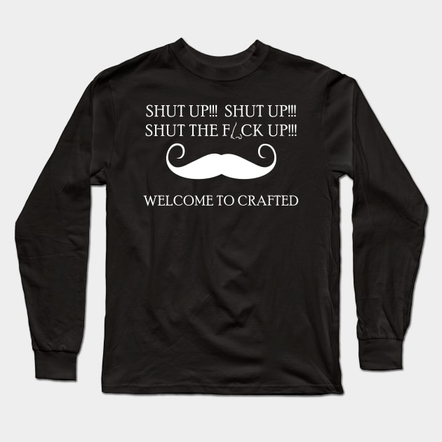 Shut Up and Drink White Long Sleeve T-Shirt by TBM Christopher